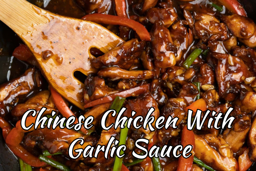 Chinese Chicken With Garlic Sauce