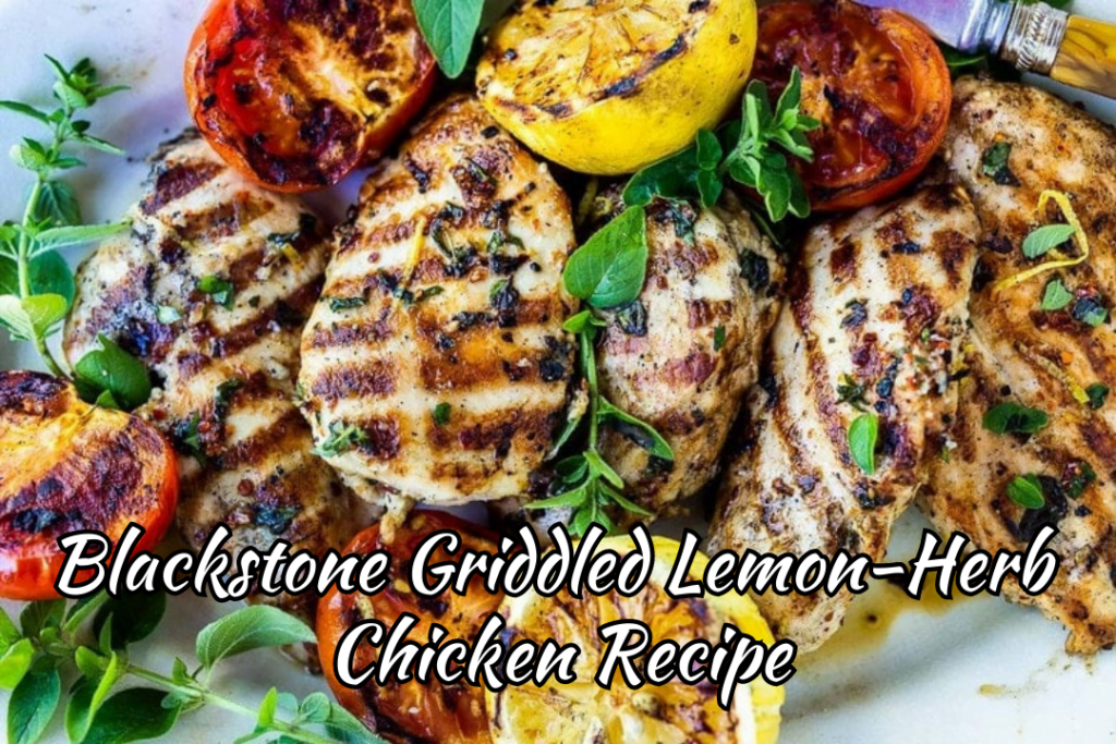 Blackstone Griddled Lemon-Herb Chicken