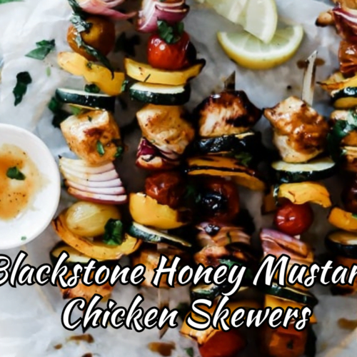 Blackstone Honey Mustard Chicken Skewers