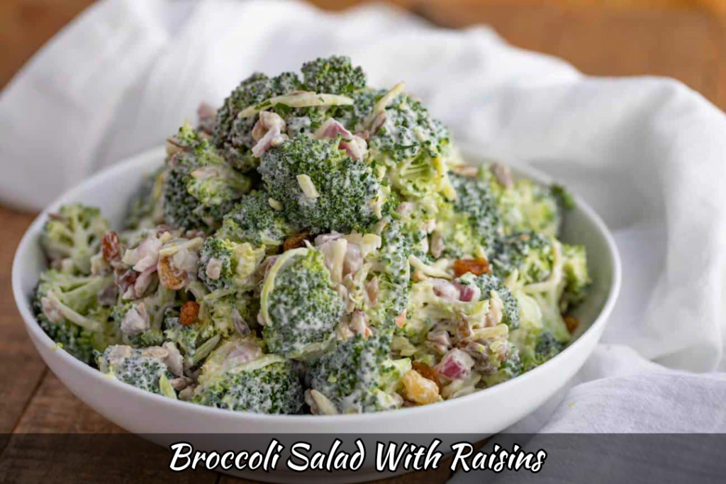Broccoli Salad With Raisins