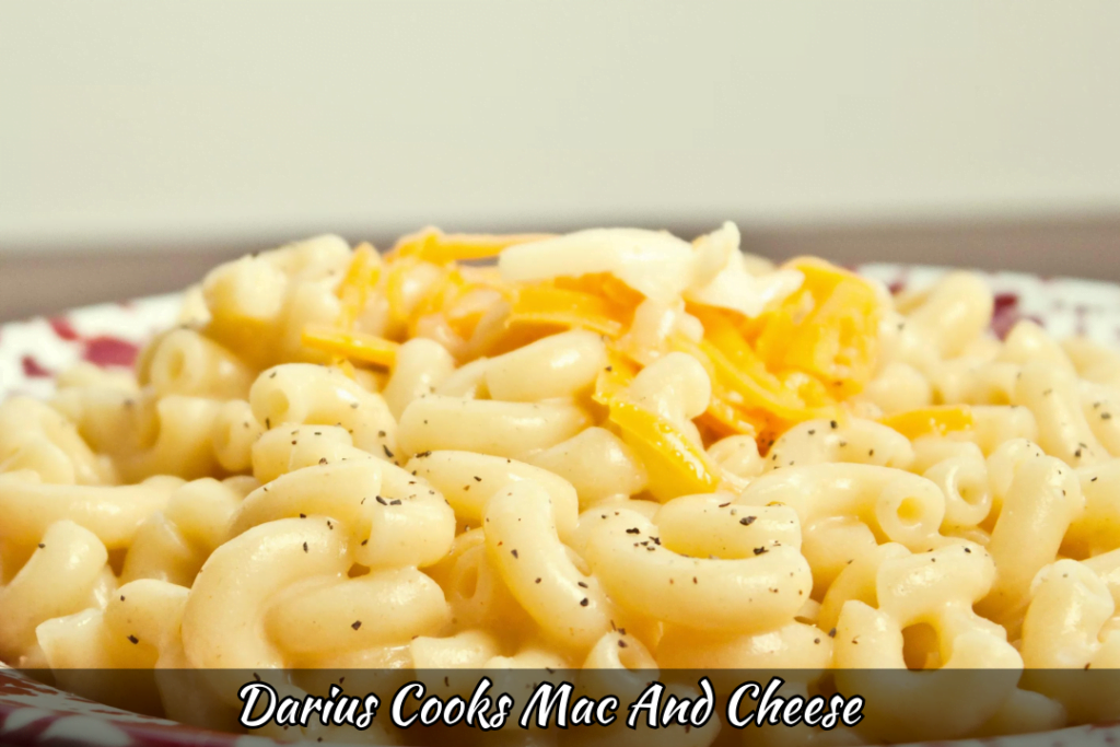 Darius Cooks Mac And Cheese