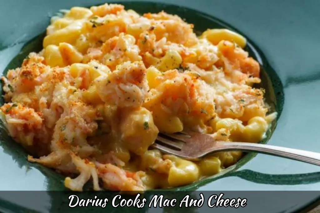 Mac And Cheese Recipe: How To Make Darius Cooks Mac And Cheese - Foodie ...