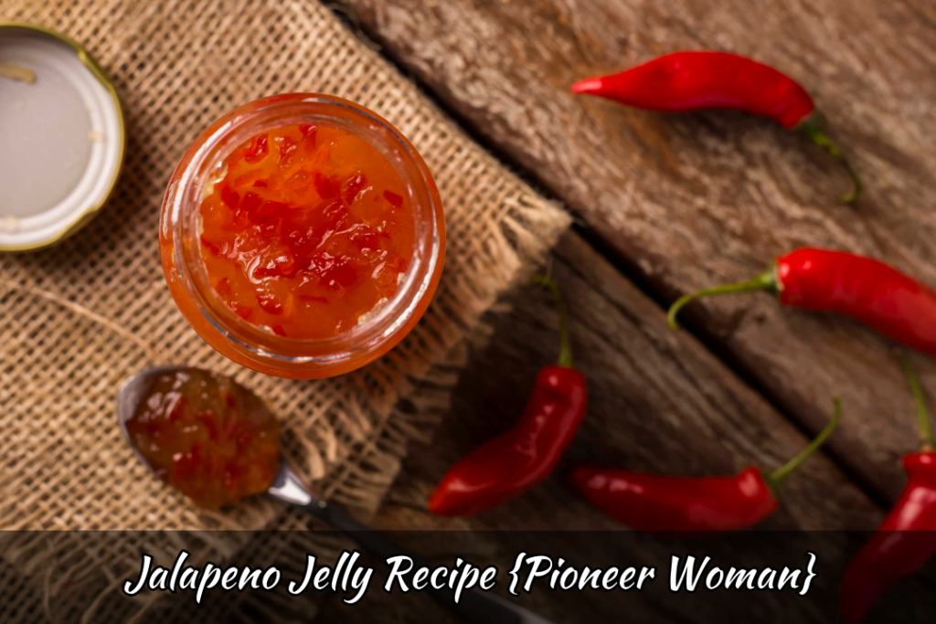 Jalapeno Jelly Pioneer Woman