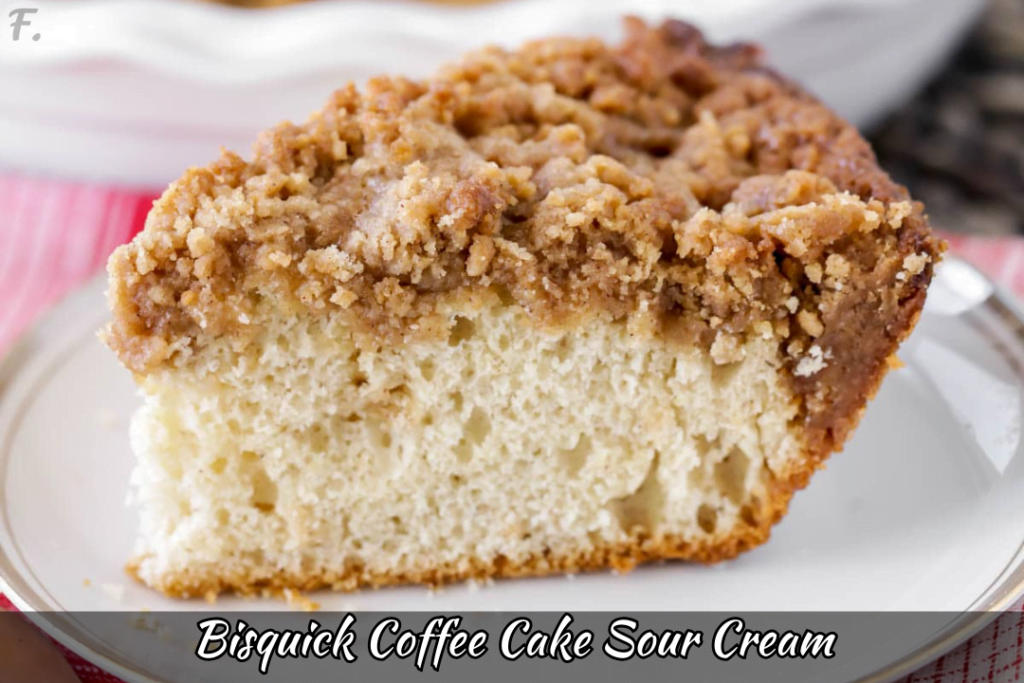 How To Make Bisquick Coffee Cake Sour Cream (Recipe) - Foodie Front