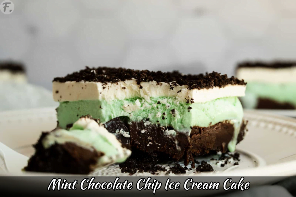 Mint Chocolate Chip Ice Cream Cake Recipe