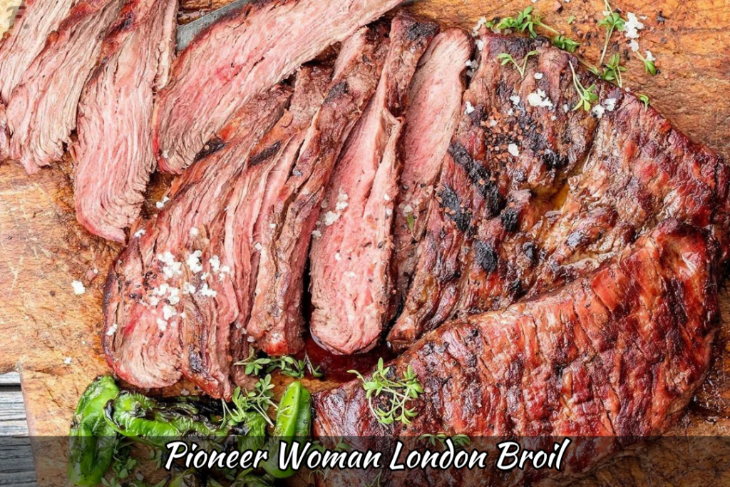 Pioneer Woman London Broil Recipe