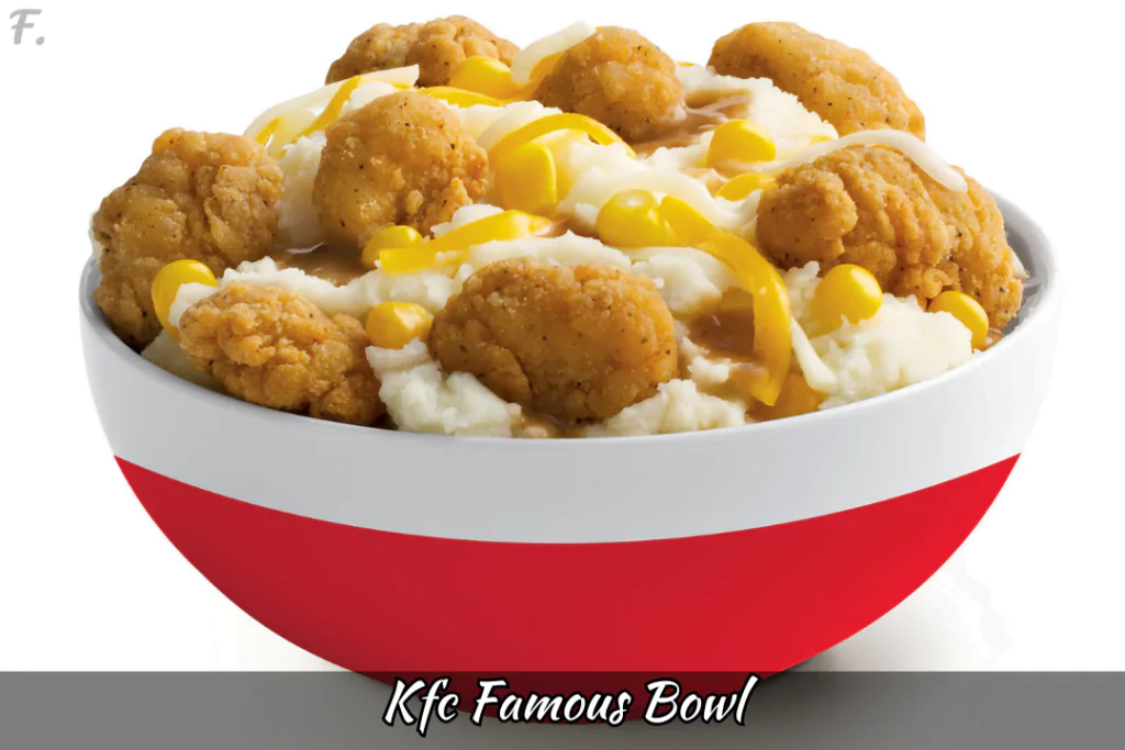 Kfc Famous Bowl