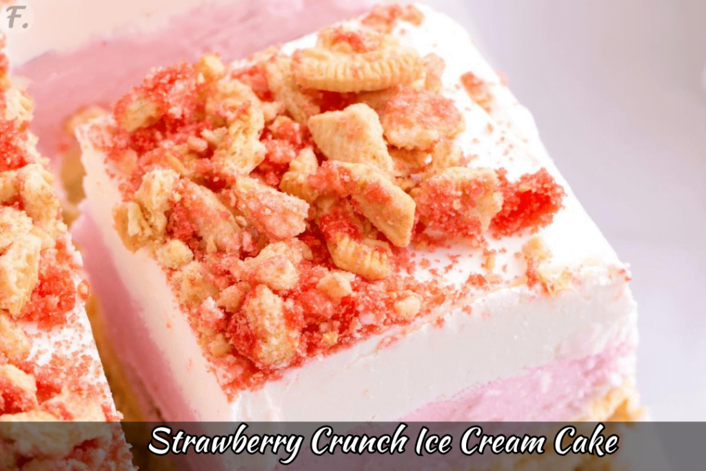 How To Make Strawberry Crunch Ice Cream Cake Recipe Foodie Front 9050