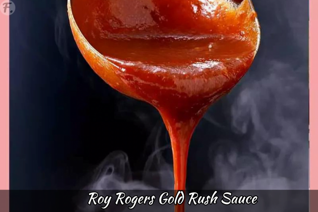 How To Make Roy Rogers Gold Rush Sauce (Recipe) - Foodie Front