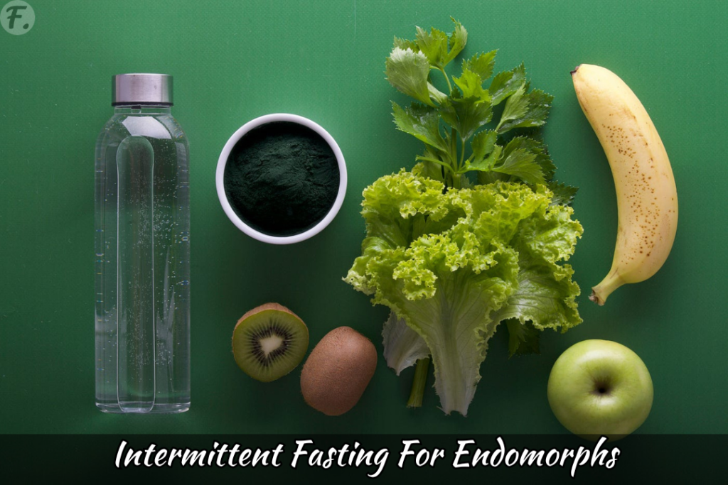 Intermittent Fasting For Endomorphs