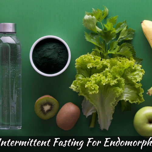 Intermittent Fasting For Endomorphs